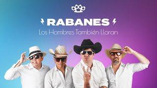 Los Rabanes - Los Hombres También Lloran (Video)