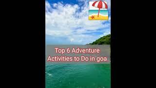 Top 6 Adventure Activities to Do in Goa  #travel #world #adventure #activities #goa #sea #beach