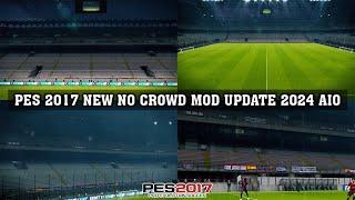 PES 2017 | NEW CROWD MOD UPDATE 2024 FOR PES 2017