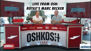 OSH Live Interview with Rotax's Marc Becker