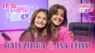 Maluzinha e Isa Félix - Episódio 1 - PAMP CAST