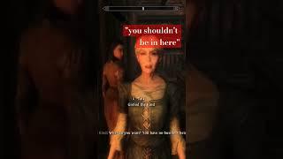 Skyrim: "You shouldn't be in here!" #skyrim