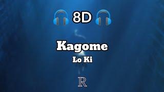 Lo Ki - Kagome (8D Audio)