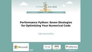 Jake VanderPlas - Performance Python: Seven Strategies for Optimizing Your Numerical Code