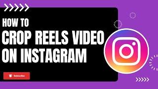 How to Crop Instagram Reels Video