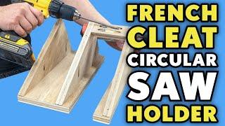 Easy & Space-Saving: DIY French Cleat Circular Saw Holder