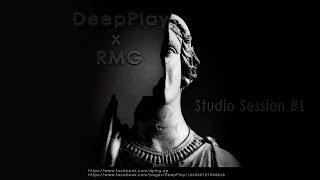 DeepPlay & RMG - Studio Session #1