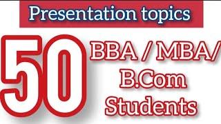 Presentation topics for BBA students|| BBA students|| topics for presentation || Business topics