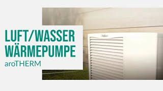 Luft/Wasser Wärmepumpe aroTHERM von Vaillant - Der einfachste Weg zu erneuerbaren Energie