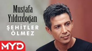 Mustafa Yıldızdoğan - Şehitler Ölmez - Birileri Var