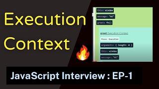 Execution context in JavaScript | JavaScript Interview Series: Ep-01 | How JavaScript Works