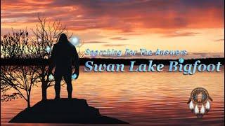 SWAN LAKE BIGFOOT, TRAILER. Searching For The Answers
