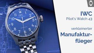 wohldimensionierte Fliegeruhr mit Manufakturkaliber | IWC Big Pilot's Watch 43 |  ARMBANDUHREN