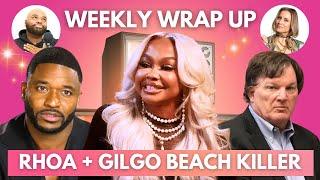 Gilgo Beach Killer + RHOA Grenada Drama | Weekly Wrap Up with Kendrick
