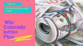 BEST 10 Strategies to Win Colorado lotto+ Plus Lottery Jackpot and BIG Prizes!