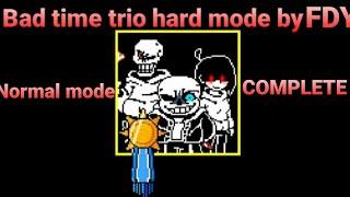 bad time trio hard mode by fdy normal mode COMPLETE (oversave tale 0.23)