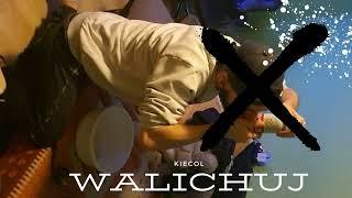 KIECOL - WALICHUJ (prod.Cappah)