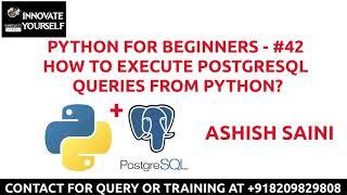 PYTHON FOR BEGINNERS - #42 | HOW TO INTERFACE POSTGRESQL  FROM PYTHON? | INNOVATE YOURSELF