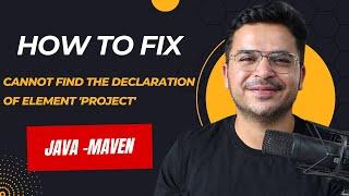 How To Fix - cvc-elt.1.a cannot find the declaration of element 'project'