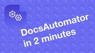 DocsAutomator v2 in 2 minutes