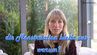 die Menstruation bleibt aus - warum?