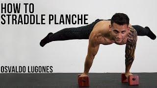 HOW TO STRADDLE PLANCHE | BY OSVALDO LUGONES