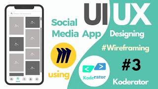 Social media app UI & UX wireframming design | #3 | KODERATOR | DVNigam