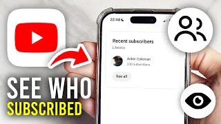 How To See Who Subscribed To You On YouTube Mobile - Full Guide