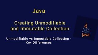 Java tutorial for beginners - Unmodifiable vs Immutable List in Java:  Creation and Key Differences