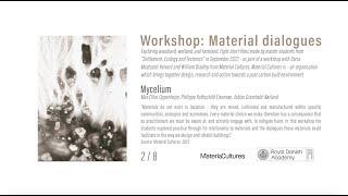 Material Dialogues (2/8) Mycelium
