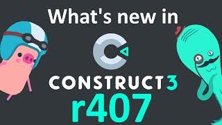 What's new in Construct 3 r407