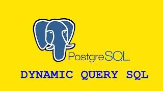 Postgesql, Dynamic Sql