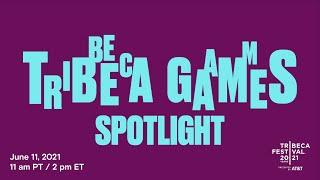 Summer Game Fest 2021:Tribeca Games Spotlight