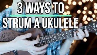 How to strum a ukulele for beginners - 3 different methods!