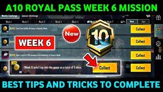 A10 WEEK 6 MISSIONPUBG WEEK 6 MISSION EXPLAINED A10A10 ROYAL PASS WEEK 6 MISSION | C7S21 WEEK 6