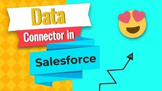 Data Connector in Salesforce | SalesforceHunt | Rohit Kumar