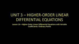 Differential Equations: Lesson 16 - Series Solutions About Ordinary Points