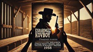 Esrarengiz Kovboy  | İntikam dolu gizemli bir Western | 1958