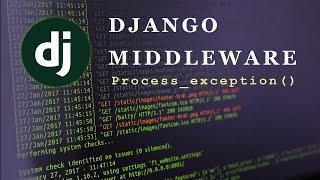 Django middleware with process exception - Part 2