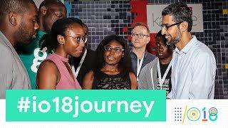 Google I/O 2018 #io18journey Ire Aderinokun