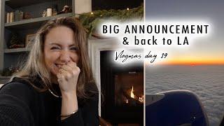 EXCITING ANNOUNCEMENT & back to LA for the holidays | Vlogmas Day 19