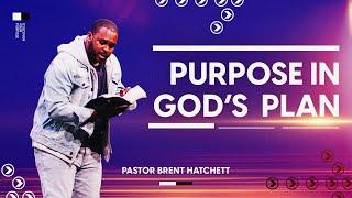 Purpose in God's Plan | Cornerstone AZ | Pastor Brent Hatchett