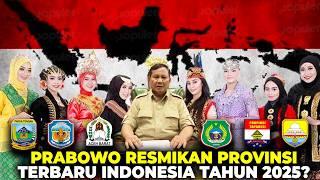 Indonesia akan punya 75 Provinsi!? Daftar Calon Provinsi Baru Indonesia yg Akan Diresmikan Prabowo