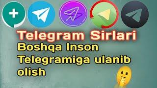 Telegram, Boshqa Inson Telegramiga ulanib olish sirlari.