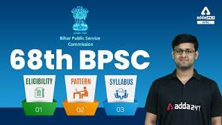 68TH BPSC -  68th BPSC ELIGIBILITY / PATTERN / SYLLABUS