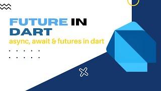 Future, async & await EXPLAINED in Dart! (for Flutter)