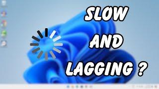 How To Fix Windows 11 Slow And Lagging Problems [ Easy Method ]