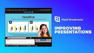 Improving Work Presentations with XSplit Broadcaster