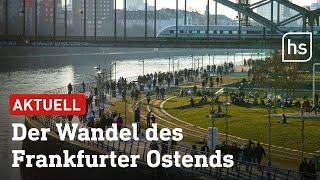 Wie das Frankfurter Ostend durch die EZB zum (unbezahlbaren) Trendviertel wurde | hessenschau