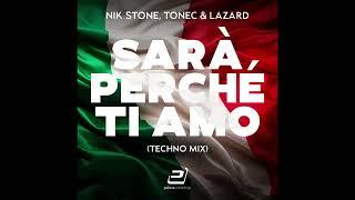 Nik Stone, Tonec & Lazard - Sará Perché Ti Amo (Techno Mix) (Official Lyric Video)